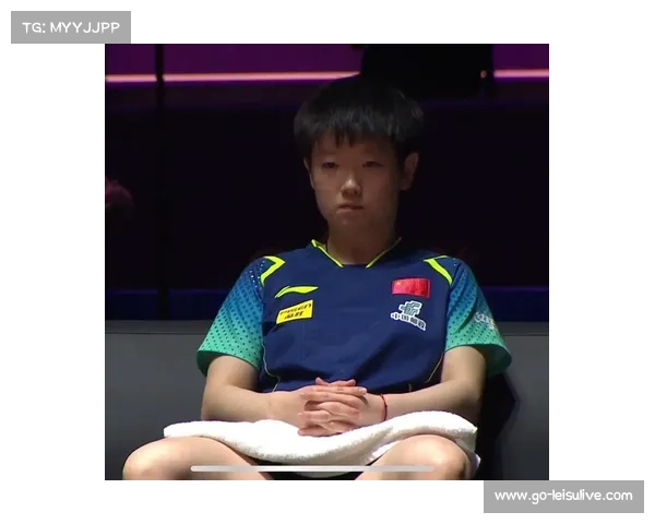 孙颖莎在乒乓球世界杯中的比赛习惯与偏好解析 孙颖莎在乒乓球世界杯中的比赛习惯与偏好解析